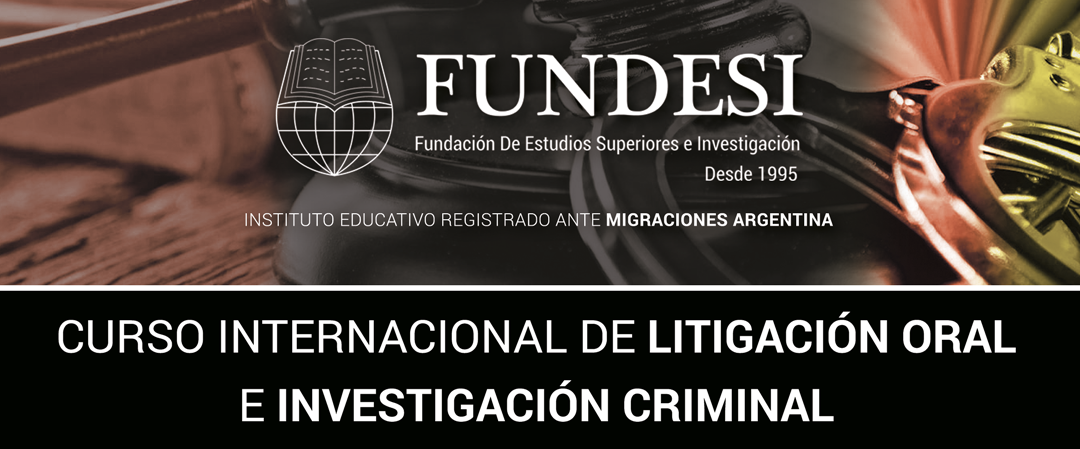Litigación Oral e Investigación Criminal en FUNDESI